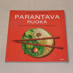 Adriana Germain Parantava ruoka - terveyttä kiinalaisella ruokavaliolla